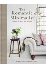 THE ROMANTIC MINIMALIST : SIMPLE HOMES WITH SOUL