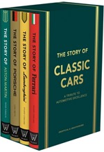 THE STORY OF CLASSIC CARS : A TRIBUTE TO FOUR AUTOMOTIVE ICONS