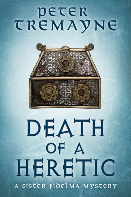 DEATH OF A HERETIC (SISTER FIDELMA MYSTERIES BOOK 33)