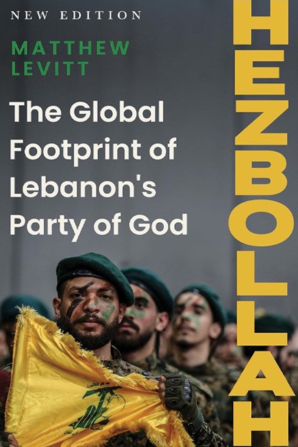 HEZBOLLAH : THE GLOBAL FOOTPRINT OF LEBANON'S PARTY OF GOD