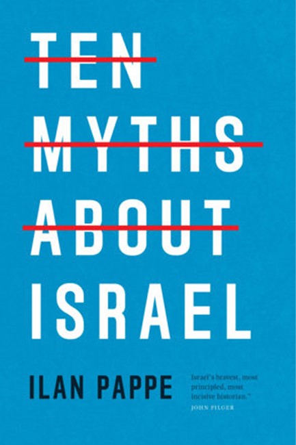 TEN MYTHS ABOUT ISRAEL