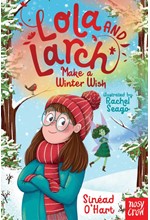 LOLA AND LARCH MAKE A WINTER WISH