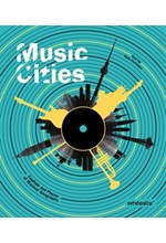 MUSIC CITIES-CAPITALS AND PLACES OF MUSICAL GEOGRAPHY