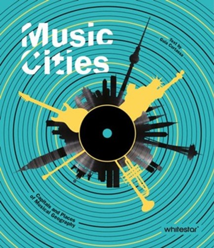 MUSIC CITIES-CAPITALS AND PLACES OF MUSICAL GEOGRAPHY