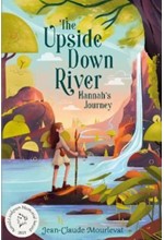 THE UPSIDE DOWN RIVER: HANNAH'S JOURNEY