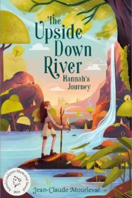 THE UPSIDE DOWN RIVER: HANNAH'S JOURNEY