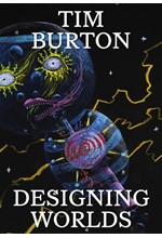 TIM BURTON : DESIGNING WORLDS