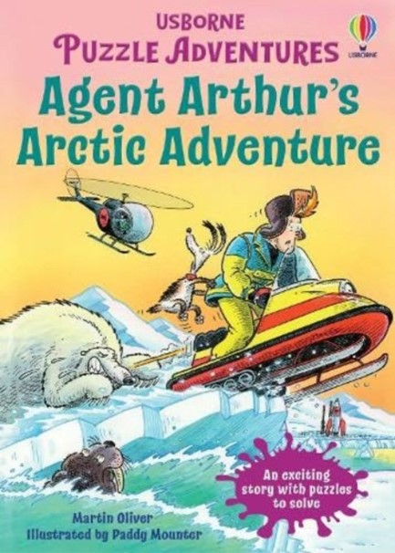 USBORNE PUZZLE ADVENTURES-AGENT ARTHUR'S ARCTIC ADVENTURE