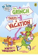 DR. SEUSS GRAPHIC NOVEL: THE GRINCH TAKES A VACATION : A GRINCH STORY