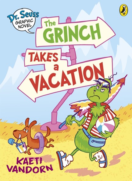 DR. SEUSS GRAPHIC NOVEL: THE GRINCH TAKES A VACATION : A GRINCH STORY