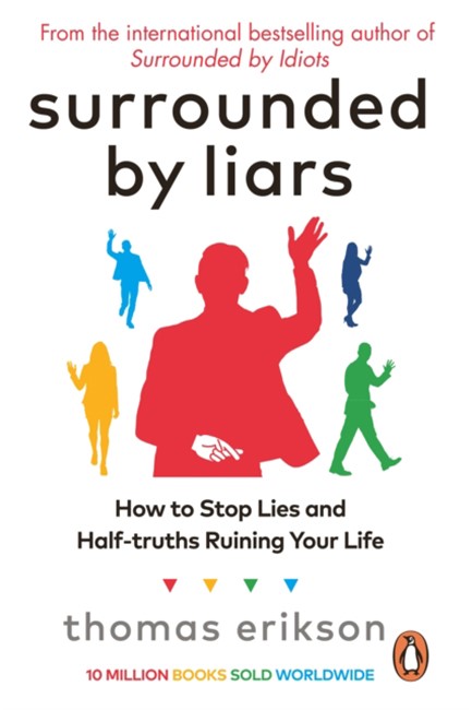 SURROUNDED BY LIARS : HOW TO STOP LIES AND HALF-TRUTHS RUINING YOUR LIFE