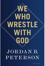 WE WHO WRESTLE WITH GOD : PERCEPTIONS OF THE DIVINE