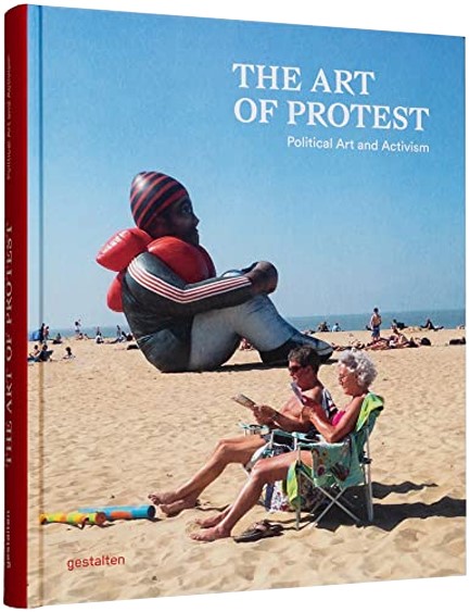 THE ART OF PROTEST: POLITICAL ART AND ACTIVISM