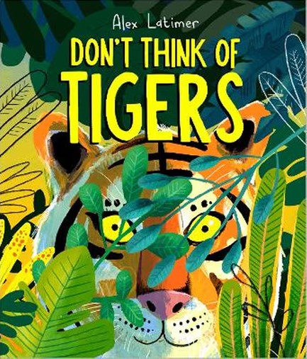 DON'T THINK OF TIGERS