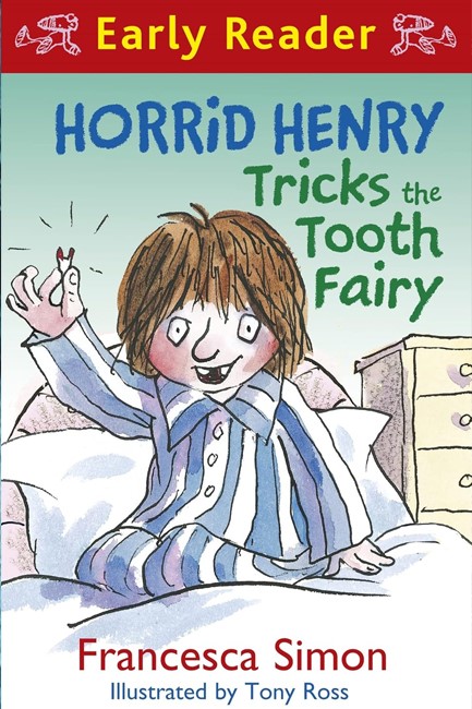 EARLY READER-HORRID HENRY TRICKS THE TOOTH FAIRY