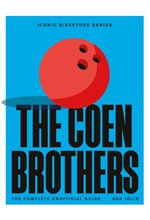 THE COEN BROTHERS : THE COMPLETE UNOFFICIAL GUIDE