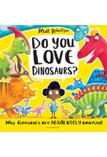 DO YOU LOVE DINOSAURS?