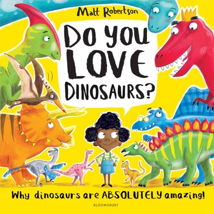 DO YOU LOVE DINOSAURS?