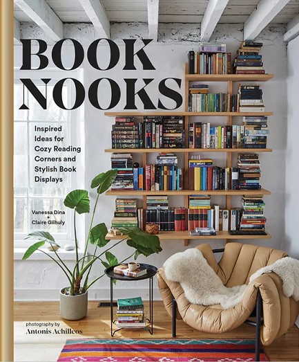 BOOK NOOKS : INSPIRED IDEAS FOR COZY READING CORNERS AND STYLISH BOOK DISPLAYS