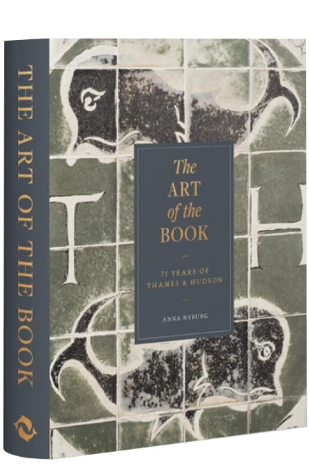 THE ART OF THE BOOK : 75 YEARS OF THAMES & HUDSON