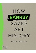 HOW BANKSY SAVED ART HISTORY