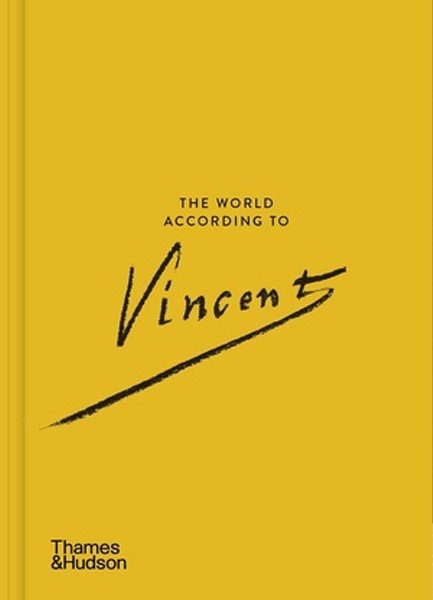 THE WORLD ACCORDING TO VINCENT VAN GOGH