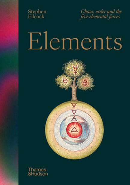 ELEMENTS : CHAOS, ORDER AND THE FIVE ELEMENTAL FORCES