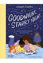 GOODNIGHT, STARRY NIGHT : BEDTIME POEMS INSPIRED BY WORKS OF ART