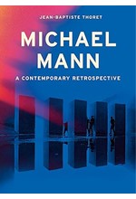 MICHAEL MANN : A CONTEMPORARY RETROSPECTIVE