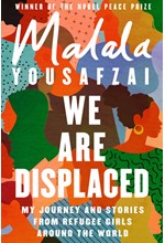 WE ARE DISPLACED: MY JOURNEY AND STORIES FROM REFUGEE GIRLS AROUND THE WORLD