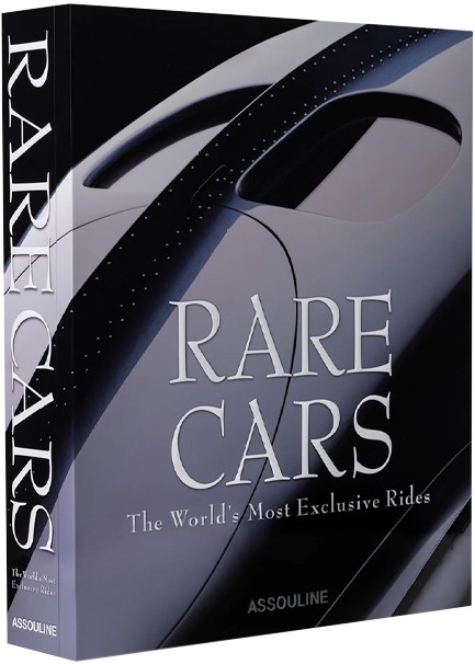 RARE CARS-THE WORLD'S MOST EXCLUSIVE RIDES