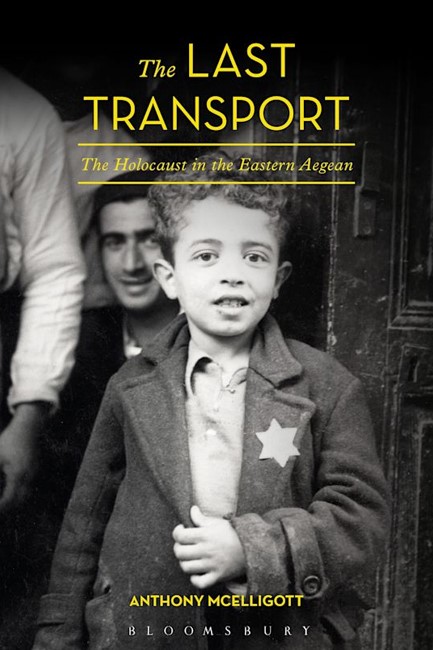 THE LAST TRANSPORT : THE HOLOCAUST IN THE EASTERN AEGEAN