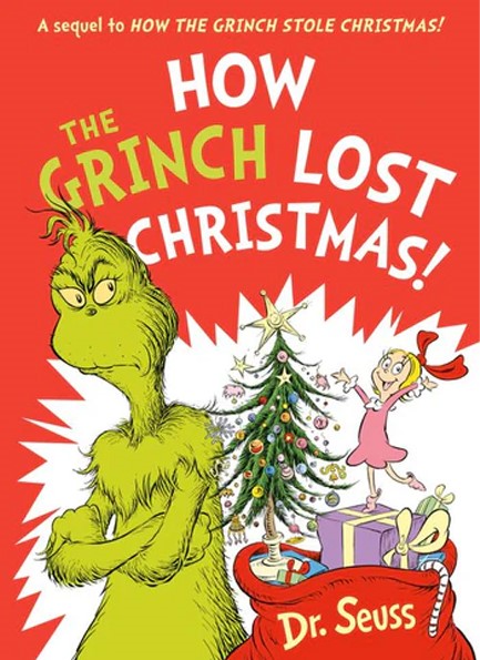 HOW THE GRINCH LOST CHRISTMAS-A SEQUEL TO HOW THE GRINCH STOLE CHRISTMAS!