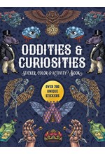 ODDITIES & CURIOSITIES STICKER, COLOR & ACTIVITY BOOK : OVER 200 UNIQUE STICKERS