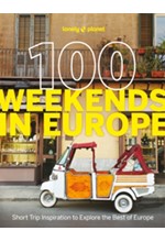 LONELY PLANET 100 WEEKENDS IN EUROPE