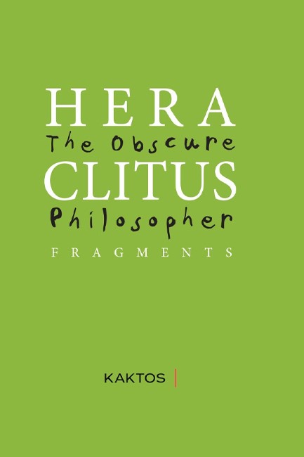 HERACLITUS - THE OBSCURE PHILOSOPHER