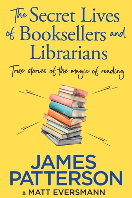 THE SECRET LIVES OF BOOKSELLERS & LIBRARIANS : TRUE STORIES OF THE MAGIC OF READING TPB