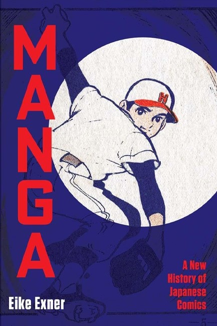 MANGA : A NEW HISTORY OF JAPANESE COMICS