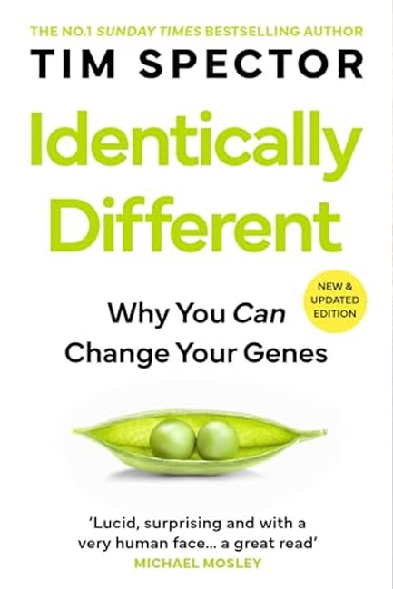 IDENTICALLY DIFFERENT: WHY YOU CAN CHANGE YOUR GENES