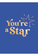 YOU'RE A STAR : QUOTES AND STATEMENTS TO MAKE YOU SHINE