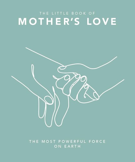 THE LITTLE BOOK OF MOTHER'S LOVE