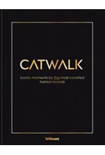 CATWALK : ICONIC MOMENTS BY THE MOST COVETED FASHION BRANDS