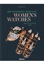 THE WONDERFUL WORLD OF WOMEN'S WATCHES : BEAUTY BEYOND TIME