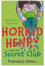 HORRID HENRY AND THE SECRET CLUB