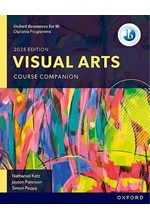 OXFORD IB DIPLOMA PROGRAMME: VISUAL ARTS COURSE COMPANION-2025