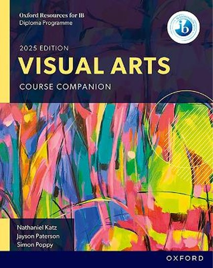 OXFORD IB DIPLOMA PROGRAMME: VISUAL ARTS COURSE COMPANION-2025