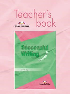 SUCCESSFUL WRITING UPPER-INTERMEDIATE TCHR'S