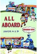 ALL ABOARD JUNIOR A & B PROGRESS TESTS