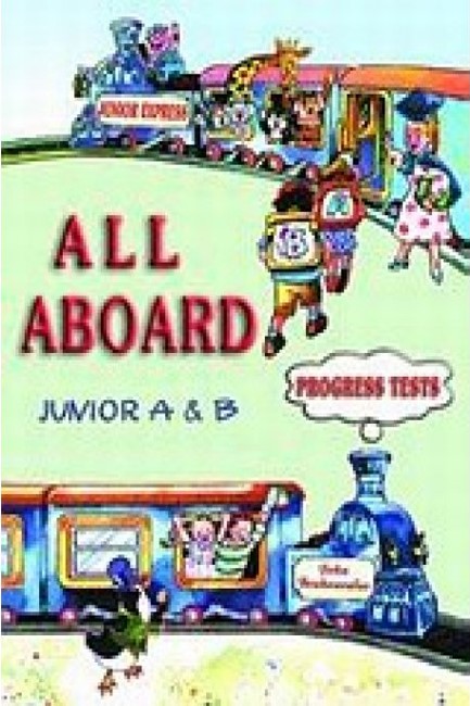 ALL ABOARD JUNIOR A & B PROGRESS TESTS