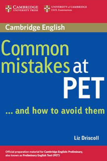 COMMON MISTAKES AT PET … AND HOW TO AVOID THEM